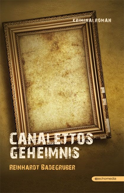 Canalettos Geheimnis © echomedia buchverlag