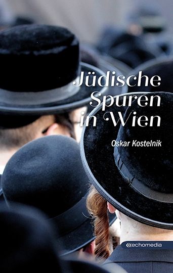 Jüdische Spuren in Wien © echomedia buchverlag