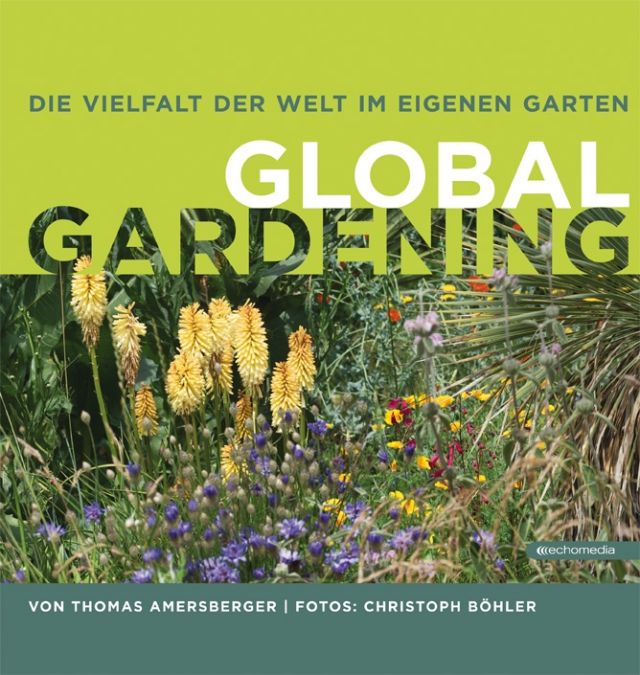 Die Vielfalt der Welt im eigenen Garten © echomedia buchverlag