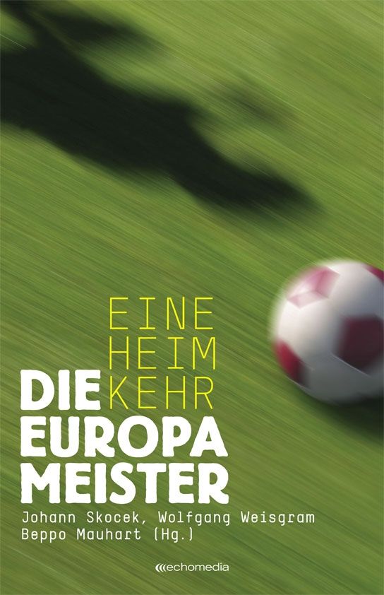 Die Europameister – Eine Heimkehr © echomedia buchverlag