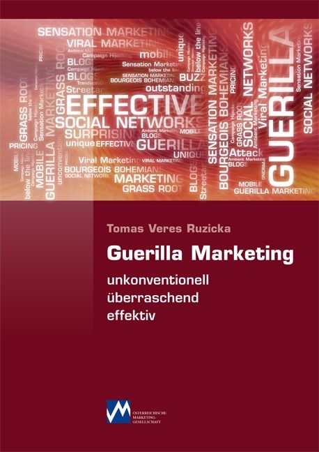 Guerilla Marketing - unkonventionell, überraschend, effektiv © echomedia buchverlag