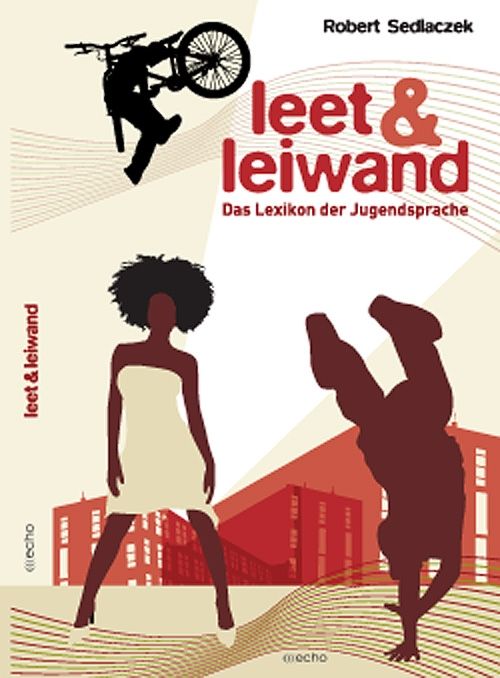 leet & leiwand © echomedia buchverlag